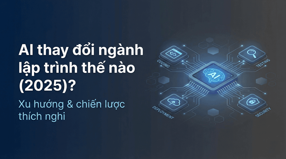 AI thay đổi ngành lập trình thế nào vào năm 2025?